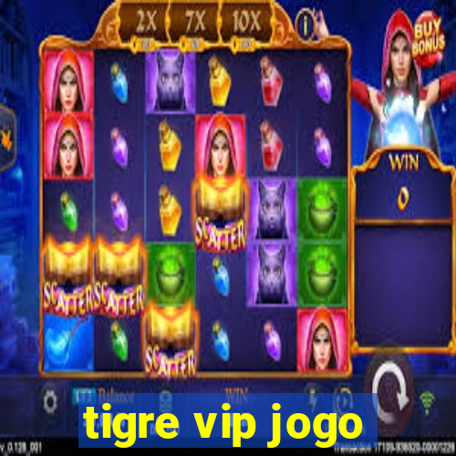 tigre vip jogo